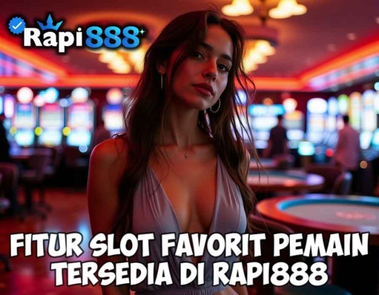 Fitur Slot Favorit Pemain Tersedia Di Rapi888 2