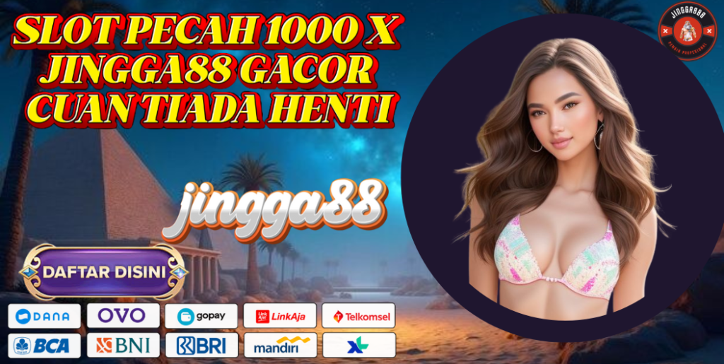 SLOT PECAH 1000 X JINGGA88 GACOR CUAN TIADA HENTI